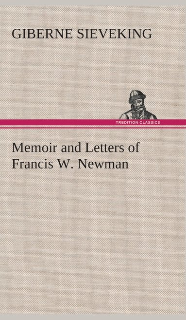 bokomslag Memoir and Letters of Francis W. Newman