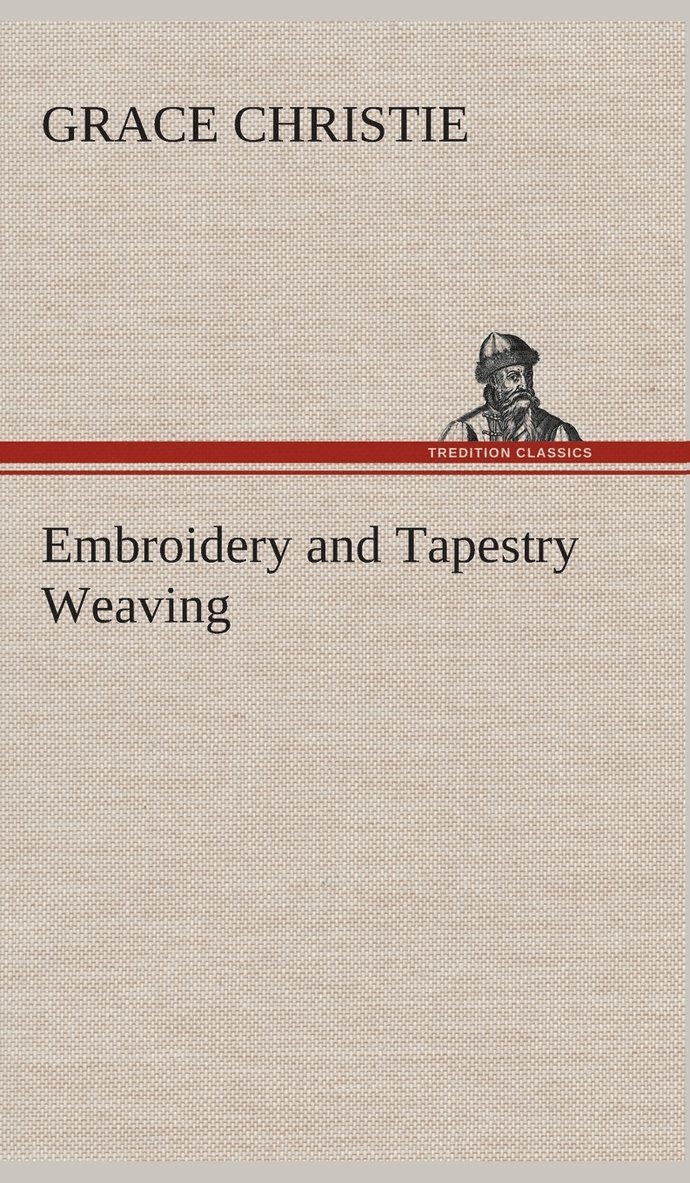 Embroidery and Tapestry Weaving 1