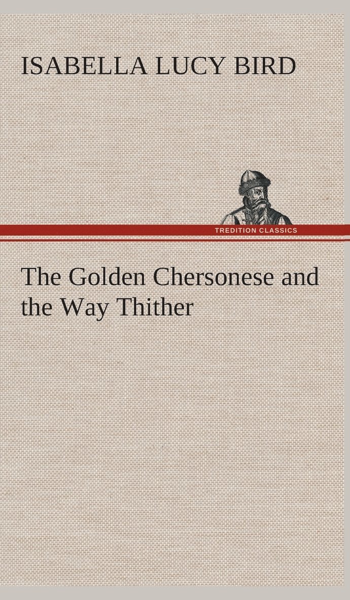 The Golden Chersonese and the Way Thither 1