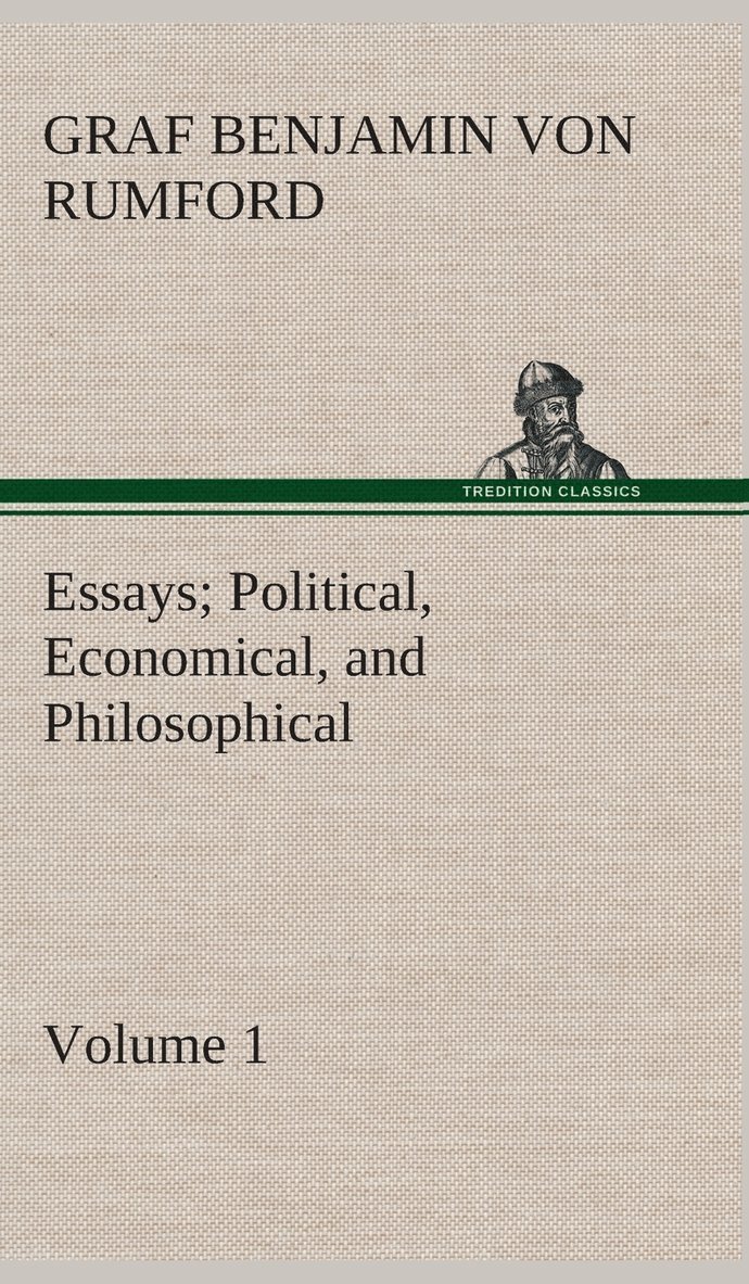 Essays Political, Economical, and Philosophical - Volume 1 1