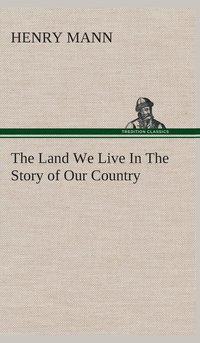 bokomslag The Land We Live In The Story of Our Country