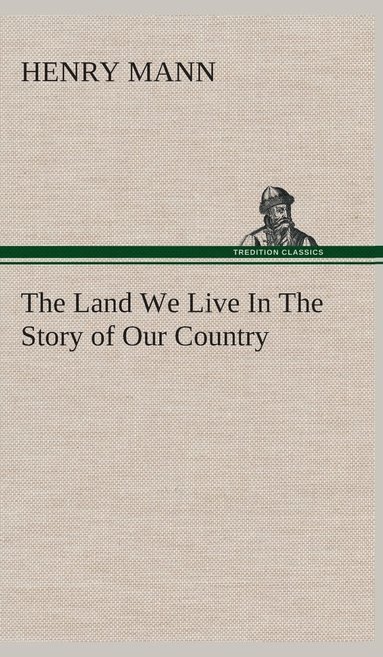 bokomslag The Land We Live In The Story of Our Country