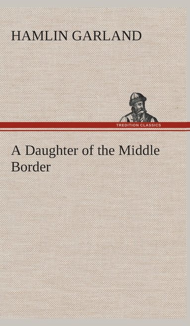 bokomslag A Daughter of the Middle Border