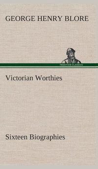 bokomslag Victorian Worthies Sixteen Biographies