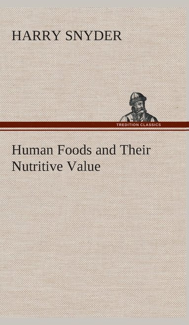 bokomslag Human Foods and Their Nutritive Value