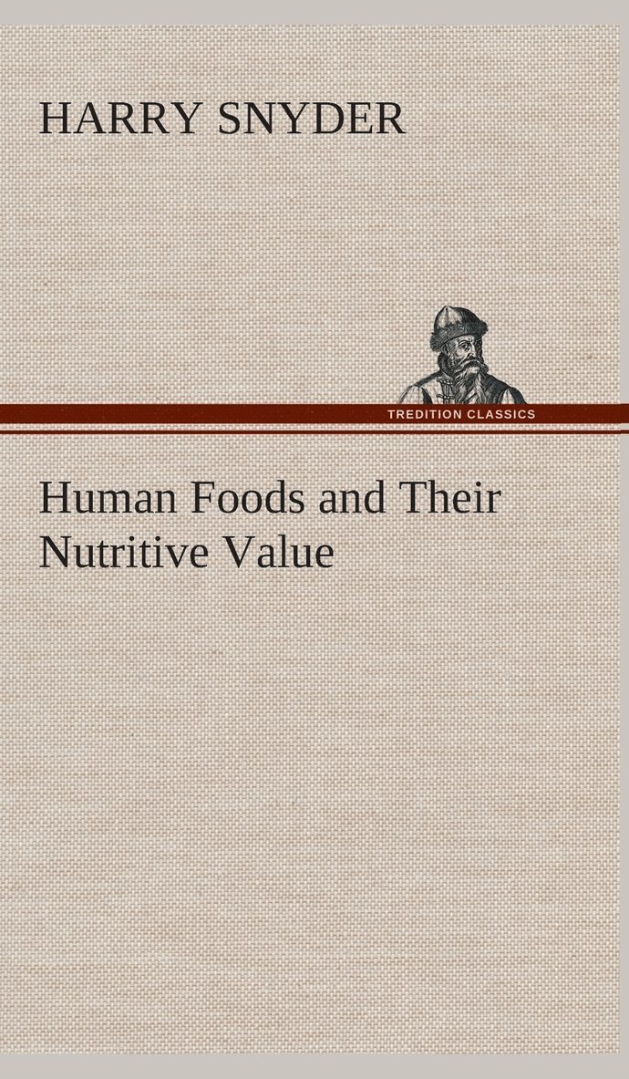 Human Foods and Their Nutritive Value