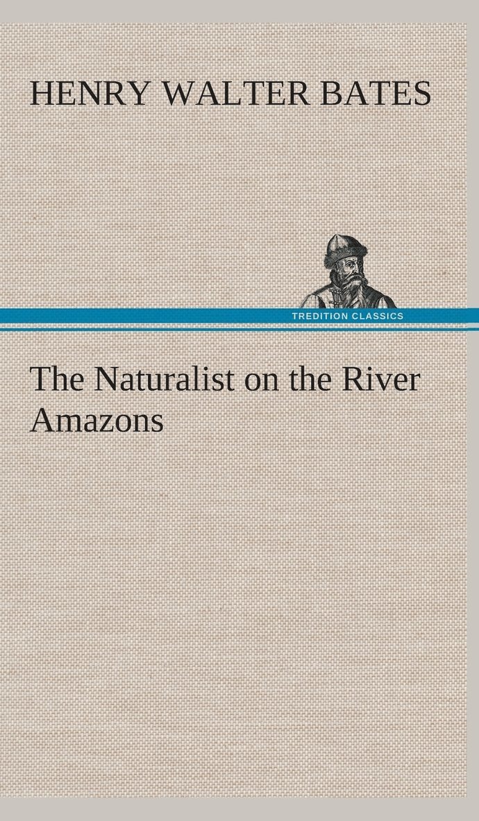 Naturalist on the River Amazons