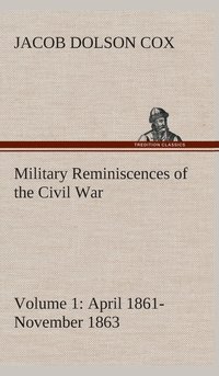 bokomslag Military Reminiscences of the Civil War, Volume 1 April 1861-November 1863