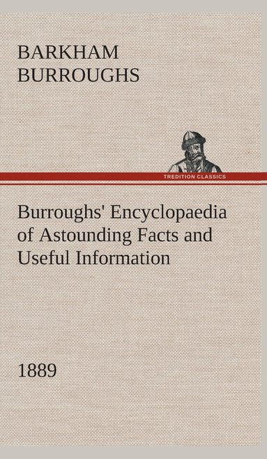 bokomslag Burroughs' Encyclopaedia of Astounding Facts and Useful Information, 1889