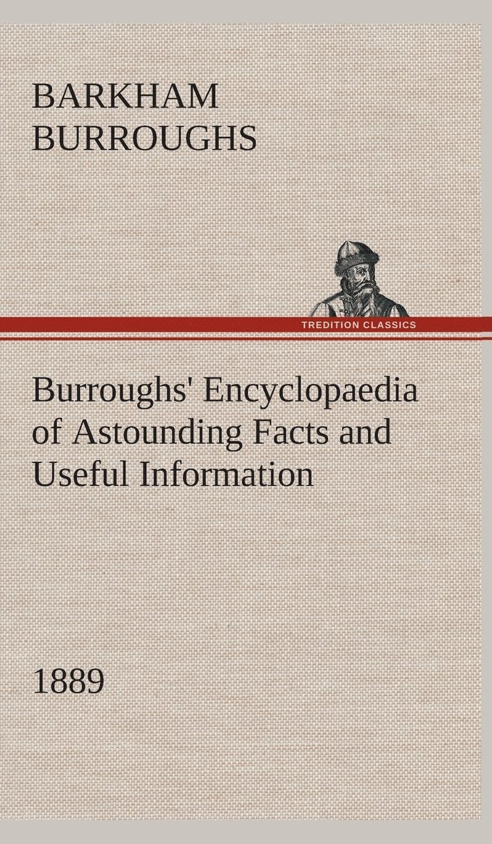 Burroughs' Encyclopaedia of Astounding Facts and Useful Information, 1889