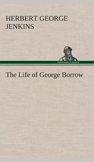 bokomslag The Life of George Borrow