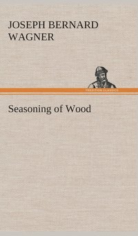 bokomslag Seasoning of Wood