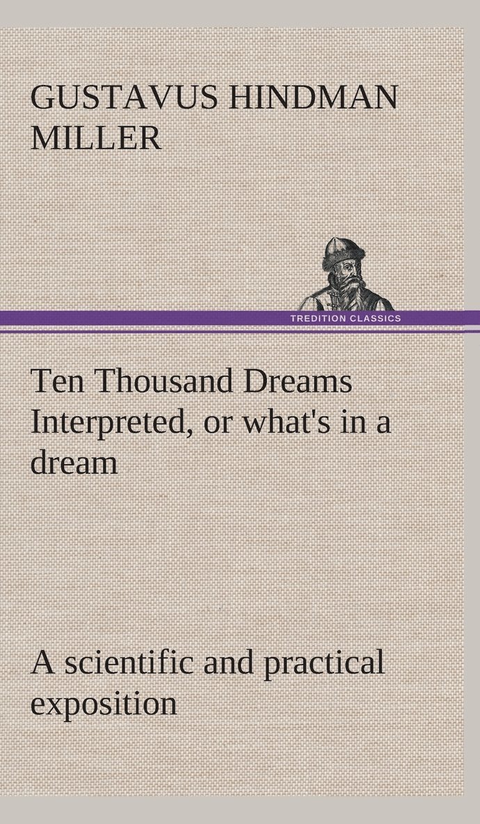 Ten Thousand Dreams Interpreted, or what's in a dream 1