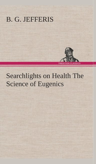 bokomslag Searchlights on Health The Science of Eugenics