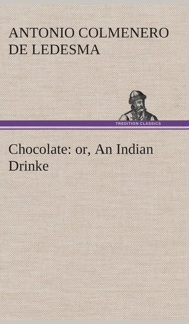 Antonio Colmenero De Ledesma - Chocolate, Inbunden