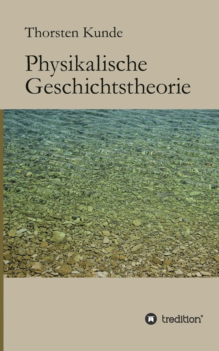 Physikalische Geschichtstheorie 1