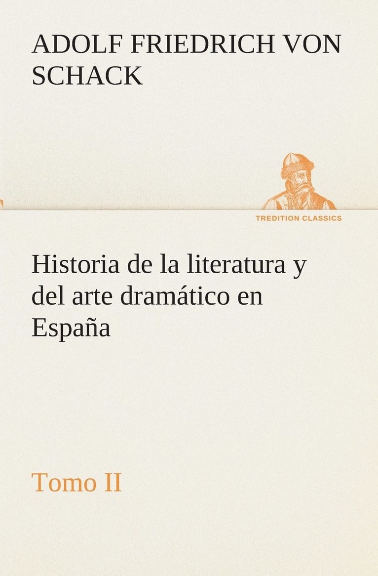 Historia de la literatura y del arte dramático en España, tomo II
