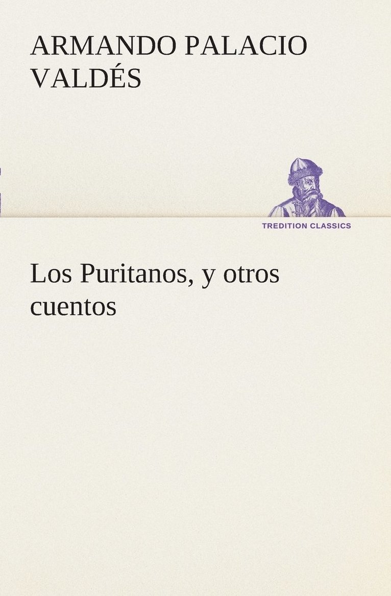 Los Puritanos, y otros cuentos 1