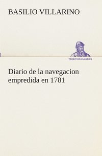 bokomslag Diario de la navegacion empredida en 1781