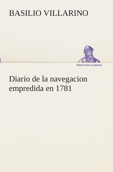 bokomslag Diario de la navegacion empredida en 1781