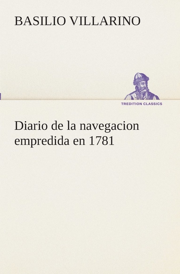 Diario de la navegacion empredida en 1781