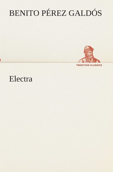 Benito Pérez Galdós - Electra, Häftad