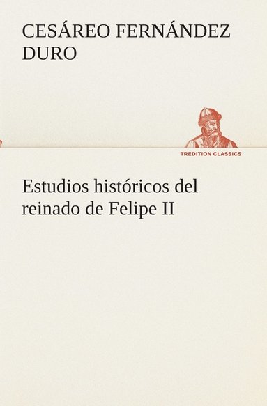 bokomslag Estudios histricos del reinado de Felipe II