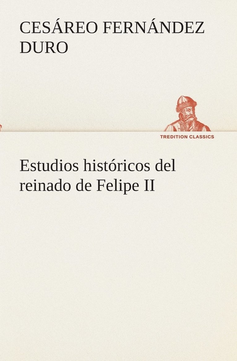 Estudios históricos del reinado de Felipe II