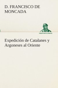 bokomslag Expedicin de Catalanes y Argoneses al Oriente
