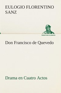 bokomslag Don Francisco de Quevedo Drama en Cuatro Actos