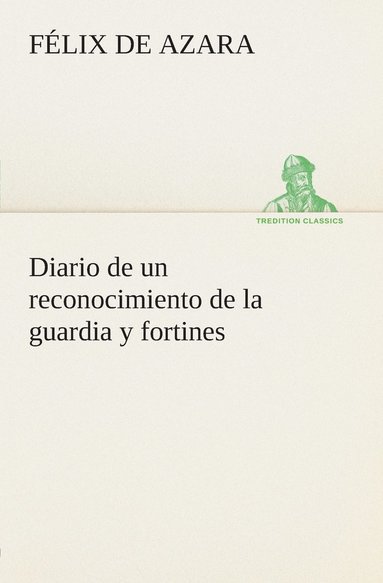 bokomslag Diario de un reconocimiento de la guardia y fortines