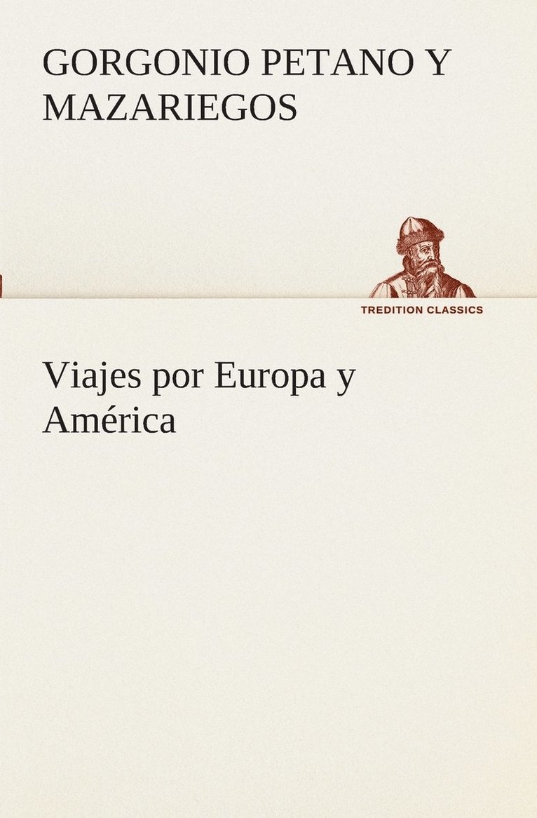 Gorgonio Petano y Mazariegos, Gorgonio Petano y. Mazariegos - Viajes por Europa y América, Häftad