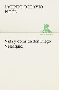 bokomslag Vida y obras de don Diego Velzquez