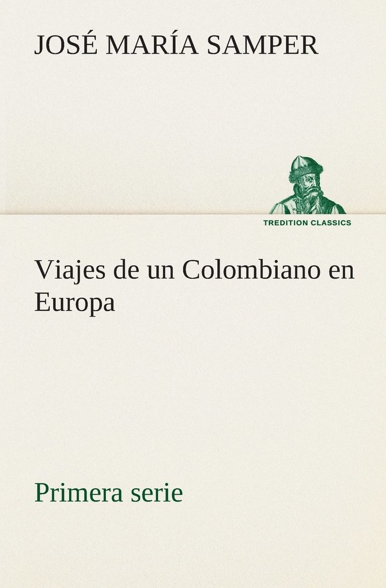 Viajes de un Colombiano en Europa, primera serie