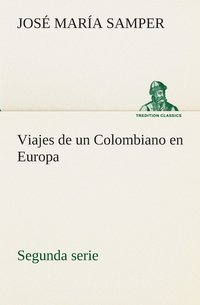 bokomslag Viajes de un Colombiano en Europa, segunda serie