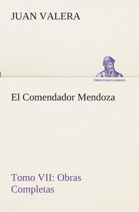 bokomslag El Comendador Mendoza Obras Completas Tomo VII