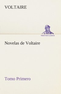 bokomslag Novelas de Voltaire - Tomo Primero