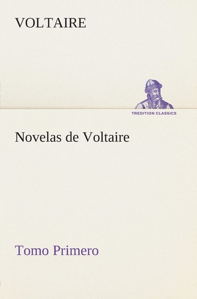 bokomslag Novelas de Voltaire - Tomo Primero