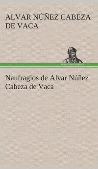 bokomslag Naufragios de Alvar Nez Cabeza de Vaca