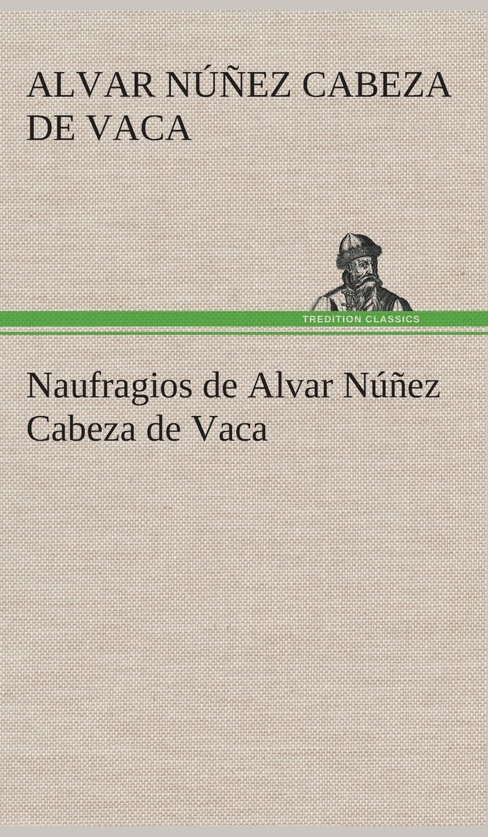 Naufragios de Alvar Nez Cabeza de Vaca 1