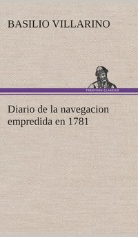 bokomslag Diario de la navegacion empredida en 1781