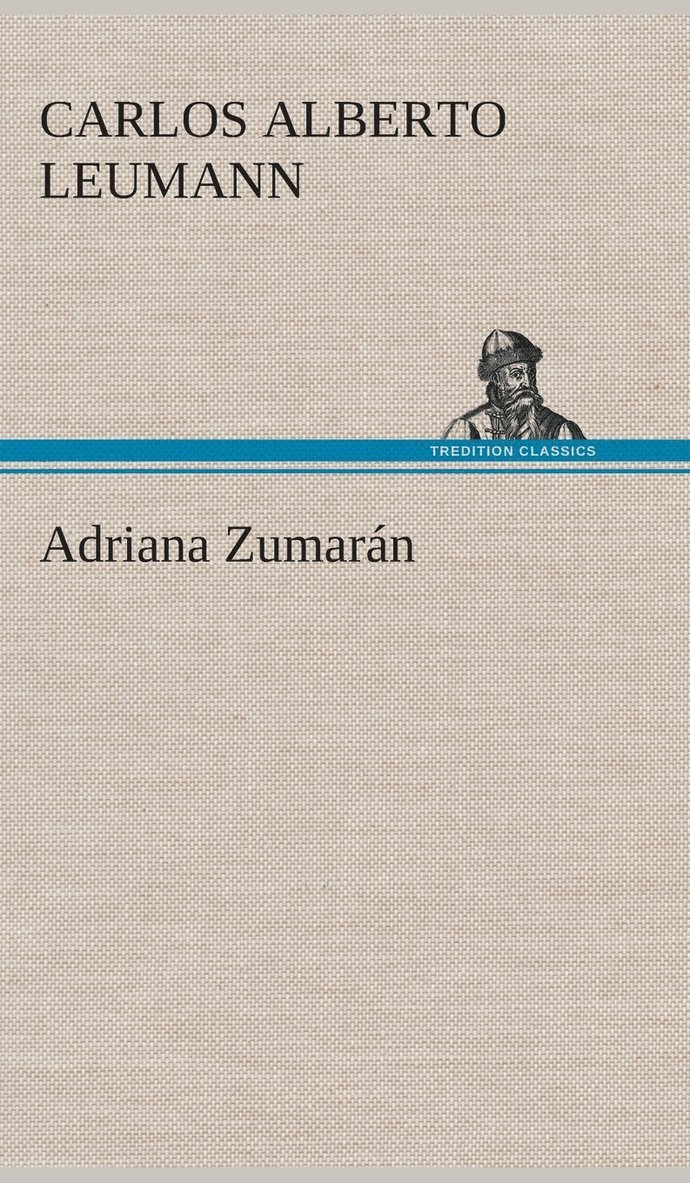 Carlos Alberto Leumann - Adriana Zumarán, Inbunden