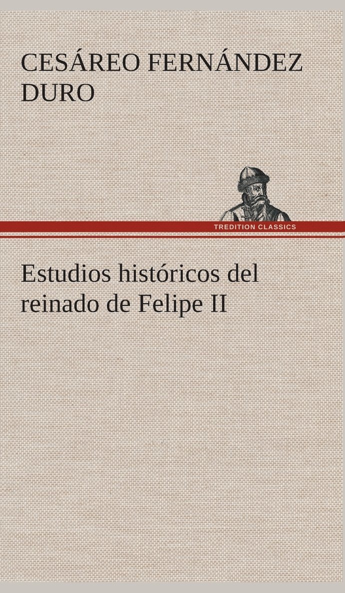 Estudios histricos del reinado de Felipe II 1