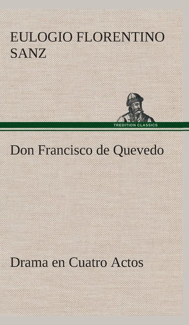 bokomslag Don Francisco de Quevedo Drama en Cuatro Actos