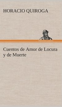 bokomslag Cuentos de Amor de Locura y de Muerte