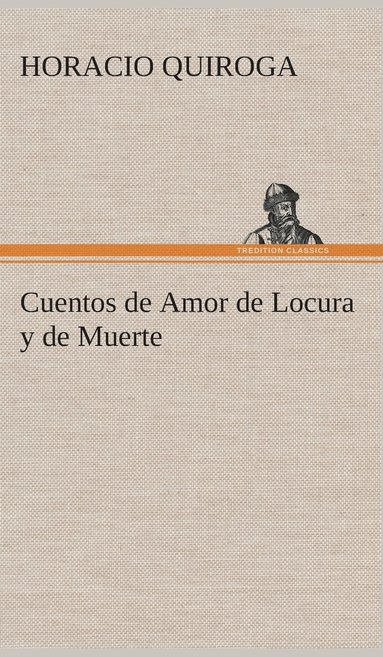 bokomslag Cuentos de Amor de Locura y de Muerte