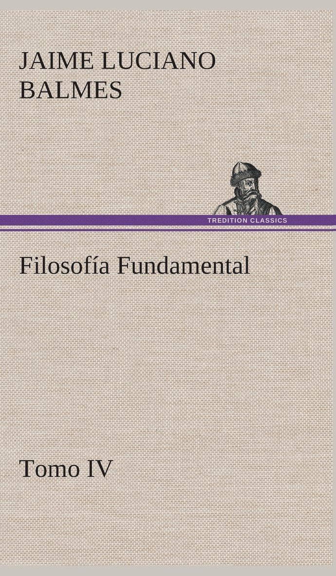 Filosofa Fundamental, Tomo IV 1