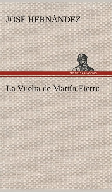 José Hernández - Vuelta de Martín Fierro, Inbunden