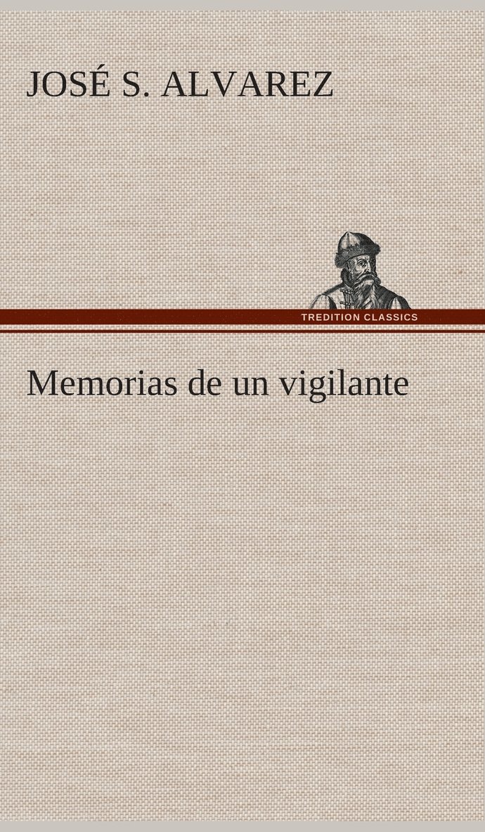 José S Alvarez, José S. Alvarez - Memorias de un vigilante, Inbunden