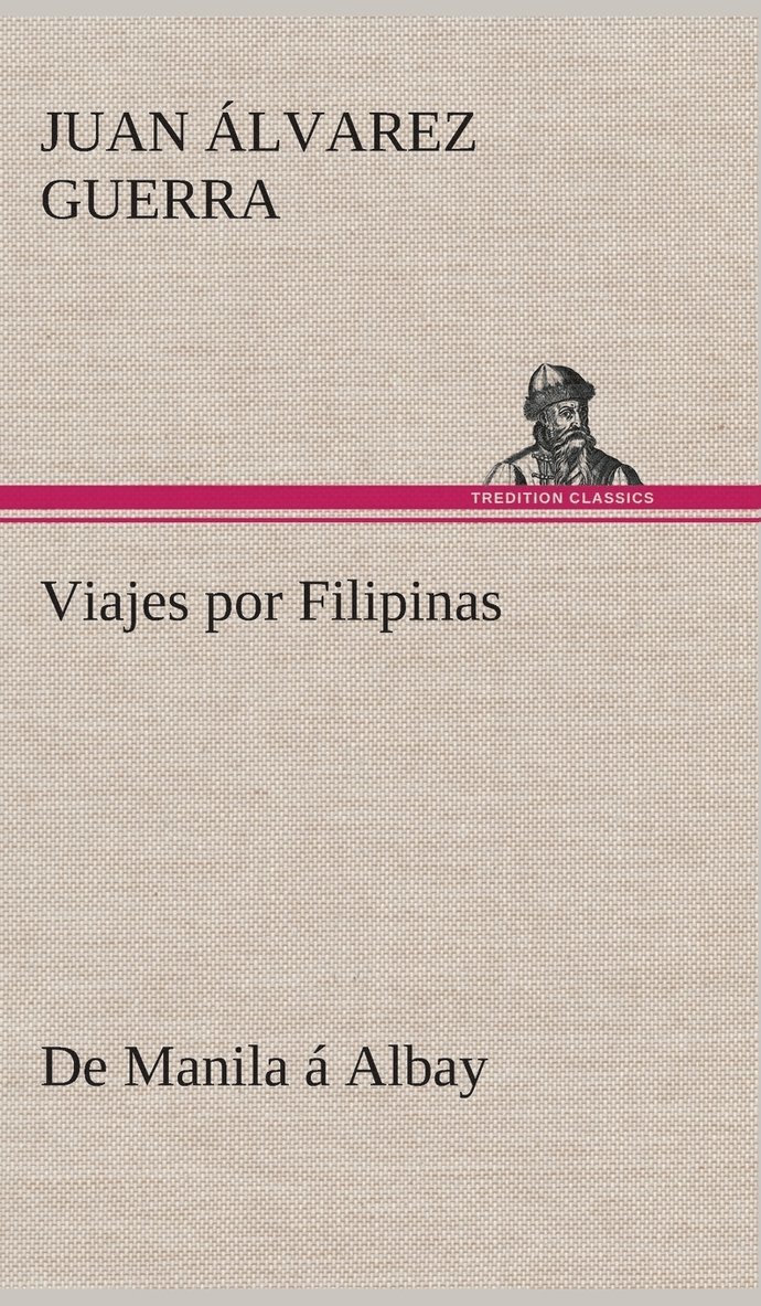 Juan Álvarez Guerra - Viajes por Filipinas, Inbunden